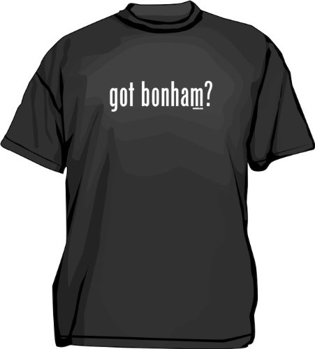 Click here to buy got bonham? Mens tee Shirt in 12 colors Small thru 6XL.
