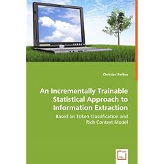 An Incrementally Trainable Statistical Approach to Information Extraction: Based on Token Classification and Rich Context Model