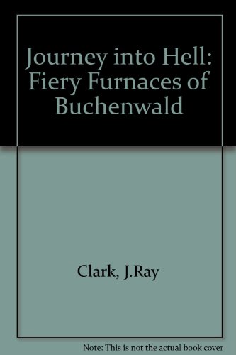 journey to hell the fiery furnance of buchenwald