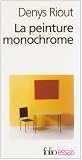 Revue Editions Gallimard  / La peinture monochrome : Histoire et archéologie d'un genre
