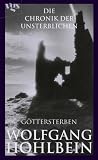 Chronik der Unsterblichen 10: G&ouml;ttersterben - Wolfgang Hohlbein
