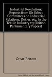 Reports from Select Committees to whom petitions of those engaged in the cotton manufacture of England were referred : with minutes of evidence