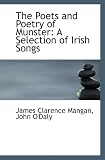 The Poets and Poetry of Munster: A Selection of Irish Songs