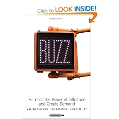 Buzz: Harness the Power of Influence and Create Demand