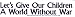 LET'S GIVE OUR CHILDREN A WORLD WITHOUT WAR decal bumper sticker