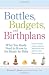 Bottles, Budgets, and Birthplans: What You Really Need to Know to Get Ready for Baby
