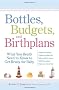 Bottles, Budgets, and Birthplans: What You Really Need to Know to Get Ready for Baby