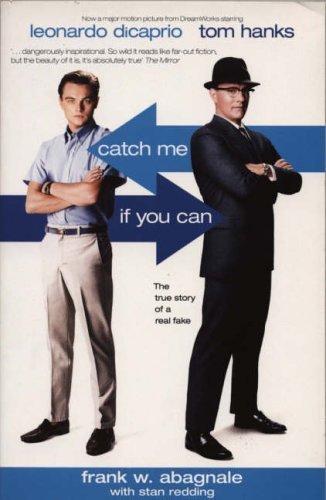Catch Me If You Can: The True Story Of A Real Fake by Abagnale. Frank ( 2003 ) Paperback