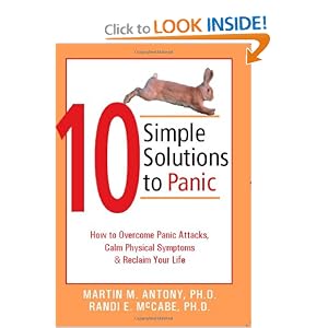 10 Simple Solutions to Panic: How to Overcome Panic Attacks, Calm Physical Symptoms, and Reclaim Your Life