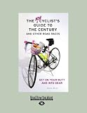 The Non Cyclists Guide to the Century and Other Road Races: Get on Your Butt and Into Gear