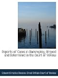Reports of Cases in Bankruptcy: Argued and Determined in the Court of Review