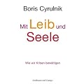 Mit Leib und Seele. Wie wir Krisen bew�ltigen