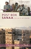 Post Box Sanaa: Ein Jahr im Jemen
