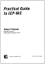 Practical Guide to ICP-MS (Practical Spectroscopy)