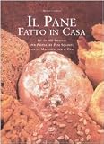 Il pane fatto in casa. Più di 100 ricette per preparare pani squisiti con la macchina per il pane