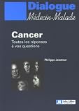 Cancer : Toutes les r�ponses � vos questions