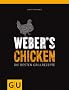 Weber's Grillbibel - Chicken: Die besten Grillrezepte (Themenkochbuch)