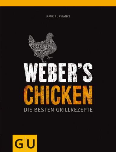 Gr&auml;fe und Unzer Verlag Weber's Grillbibel - Chicken: Die besten Grillrezepte (Themenkochbuch)