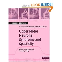 Upper Motor Neurone Syndrome and Spasticity: Clinical Management and Neurophysiology (Cambridge Medicine)