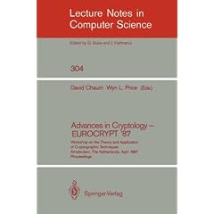 Advances in Cryptology - Eurocrypt '87: Workshop on the Theory and Application of Cryptographic Techniques, Amsterdam, the Netherlands, April 13-15, ... (Lecture Notes in Computer Science)