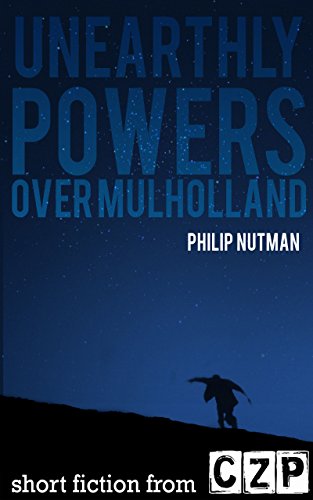 Unearthly Powers: Over Mulholland