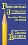 Fundamentals of Journalism: Reporting, Writing and Editing