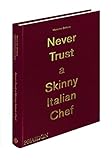 Never trust a skinny Italian chef