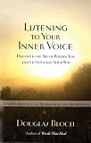 Listening to Your Inner Voice: Discover The Truth Within You And Let It Guide Your Way - A New Collection Of Affirmations And Meditations Listening to Your Inner Voice: Discover The Truth Within You And Let It Guide Your Way - A New Collection Of Affirmations And Meditations
