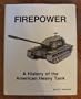 Firepower: A History of the American Heavy Tank