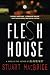 Flesh House