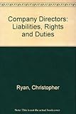 Company directors : liabilities, rights and duties