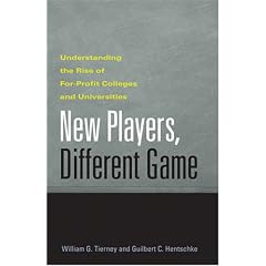 New Players, Different Game: Understanding the Rise of For-Profit Colleges and Universities