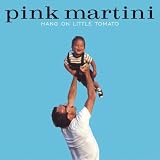 PINK MARTINI / HANG ON LITTLE TOMATO