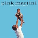PINK MARTINI / HANG ON LITTLE TOMATO
