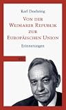 Von der Weimarer Republik zur Europ&auml;ischen Union: Erinnerungen - Karl Doehring