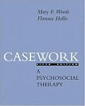 Casework: A Psychosocial Therapy
