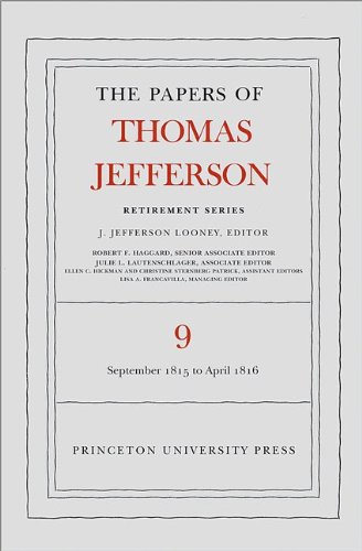 The Papers of Thomas Jefferson, Retirement Series, Volume 9: 1 September 1815 to 30 April 1816