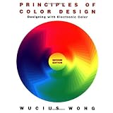Principles of Color Design: Designing with Electronic Color ~ Wucius Wong