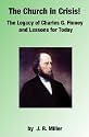 The Church In Crisis!: The Legacy Of Charles G. Finney And Lessons For Today