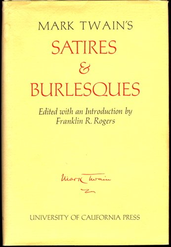 Mark Twain's Satires and Burlesques (Mark Twain Papers)