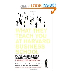 What They Teach You at Harvard Business School: My Two Years Inside the Cauldron of Capitalism