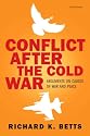 Conflict After Cold War: Arguments on Causes of War and Peace (3rd Edition)
