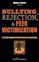 Bullying, Rejection, & Peer Victimization: A Social Cognitive Neuroscience Perspective