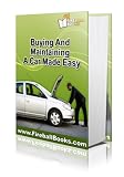 Buying and Maintaining A Car Made Easy - The Ultimate Guide! AAA+++