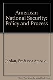 American national security : policy and process