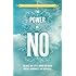 The Power of No: Because One Little Word Can Bring Health, Abundance, and Happiness