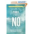 The Power of No: Because One Little Word Can Bring Health, Abundance, and Happiness