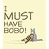 I Must Have Bobo!