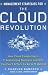 Management Strategies for the Cloud Revolution: How Cloud Computing Is Transforming Business and Why You Can't Afford to Be Left Behind