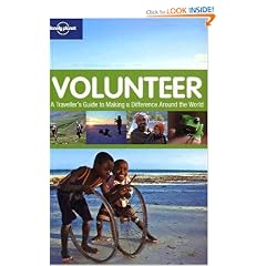 Volunteer: A Traveller's Guide to Making a Difference Around the World (General Reference)